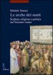 Le arche dei santi. Scultura, religione e politica nel Trecento veneto - Michele Tomasi