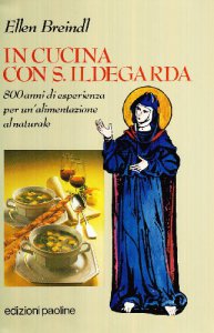 Copertina di 'In cucina con santa Ildegarda. 800 anni di esperienza per un'alimentazione al naturale'