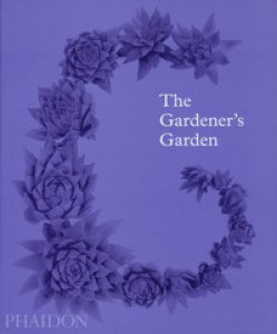 Copertina di 'The gardener's garden. Ediz. a colori'