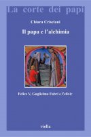 Il papa e l'alchimia - Chiara Crisciani