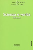 Scienza e verità - Mario Marchi, Cesare Oliva