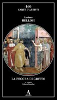 La pecora di Giotto - Bellosi Luciano