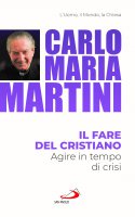 Il fare del cristiano - Carlo Maria Martini