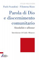 Parola di Dio e discernimento comunitario - Paolo Scafaroni, Filomena Rizzo