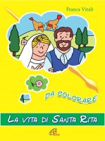 La vita di santa Rita da colorare - Vitali Franca