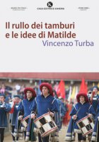Il rullo dei tamburi e le idee di Matilde - Turba Vincenzo