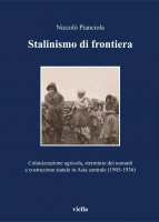 Stalinismo di frontiera - Niccol Pianciola