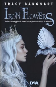 Copertina di 'Iron Flowers'