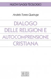Copertina di 'Dialogo delle religioni e autocomprensione cristiana'