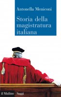 Storia della magistratura italiana - Antonella Meniconi