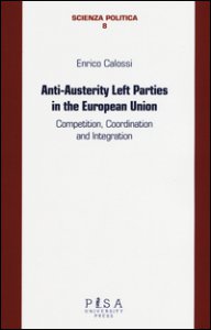 Copertina di 'Anti-austerity Left parties in the European Union. Competition, coordination and integration'