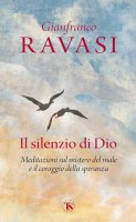 Il silenzio di Dio - Gianfranco Ravasi