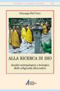 Copertina di 'Alla ricerca di Dio. Analisi antropologica e teologica delle religiosit alternative'