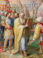 La Biblioteca Apostolica Vaticana. Ediz. illustrata - Piazzoni Ambrogio M., Manfredi Antonio, Frascarelli Dalma