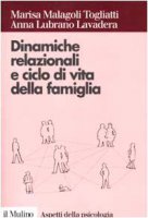 Dinamiche relazionali e ciclo di vita della famiglia - Malagoli Togliatti Marisa,  Lubrano Lavadera Anna
