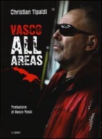 Vasco All Areas. Ediz. illustrata - Tipaldi Christian