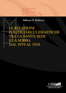 Copertina di 'Le relazioni politico-ecclesiastiche tra la Santa Sede e la Serbia dal 1878 al 1918'