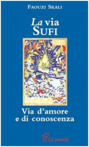 Copertina di 'La via sufi. Via d'amore e di conoscenza'