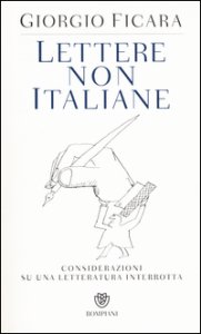 Copertina di 'Lettere non italiane. Considerazioni su una letteratura interrotta'