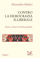 Contro la democrazia illiberale - Alessandro Mulieri