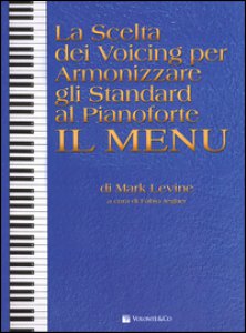 Copertina di 'La scelta dei voicing per armonizzare gli standard al pianoforte. Il menu'