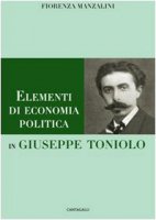 Elementi di economia politica in Giuseppe Toniolo - Menzalini Fiorenza