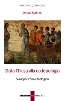 Dalla Chiesa alla ecclesiologia - Malnati Ettore