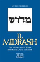 Il Midrash. Uso rabbinico della Bibbia. Introduzione, testi, commenti - Stemberger Günter
