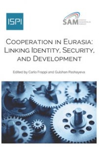 Copertina di 'Cooperation in Eurasia. Linking identity, security, and development'