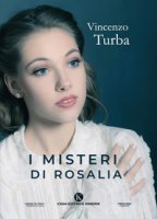 I misteri di Rosalia - Turba Vincenzo