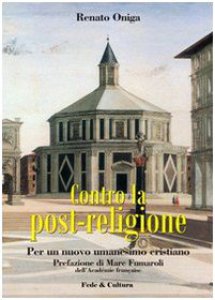 Copertina di 'Contro la post-religione. Per un nuovo umanesimo cristiano'