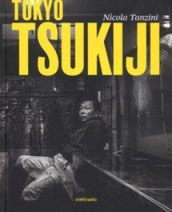 Copertina di 'Tokyo Tsukiji. Ediz. italiana, inglese, francese e giapponese'