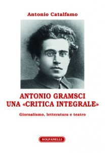 Copertina di 'Antonio Gramsci. Una critica integrale'
