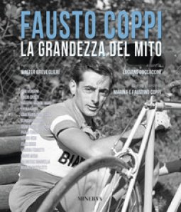 Copertina di 'Fausto Coppi. La grandezza del mito'