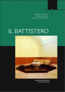 Copertina di 'Il battistero. Atti del Convegno liturgico internazionale (Bose, 31 maggio-2 giugno 2007)'