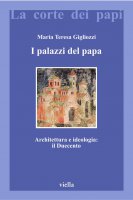 I palazzi del papa - Maria Teresa Gigliozzi