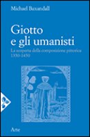 Giotto e gli umanisti - Baxandall Michael