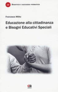 Copertina di 'Educazione alla cittadinanza e bisogni educativi speciali. Un incontro necessario'