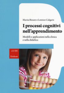Copertina di 'I processi cognitivi nell'apprendimento. Modelli e applicazioni nella clinica e nella didattica'