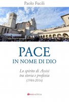 Pace, in nome di Dio - Paolo Fucili