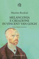Melanconia e creazione in Vincent Van Gogh - Massimo Recalcati
