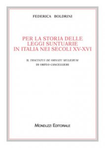 Copertina di 'Per la storia delle leggi suntuarie in Italia nei secoli XV-XVI. Il Tractatus de ornatu mulierum di Orfeo Cancellieri'