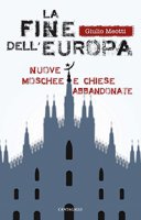 La fine dell'Europa - Giulio Meotti