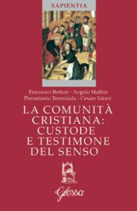 Copertina di 'La comunit cristiana: custode e testimone del senso'