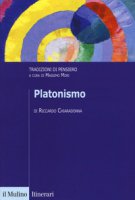 Platonismo. Tradizioni di pensiero - Chiaradonna Riccardo