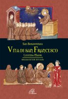 Vita di san Francesco. Legenda major - Bonaventura (san)