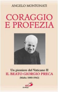 Copertina di 'Coraggio e profezia. Un pioniere del Vaticano II: il beato Giorgio Preca (Malta 1880-1962)'