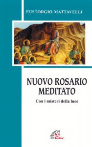 Copertina di 'Nuovo rosario meditato. Con i misteri della luce'