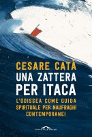 Una zattera per Itaca - Cesare Catà