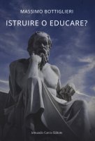 Istruire o educare? - Massimo Bottiglieri